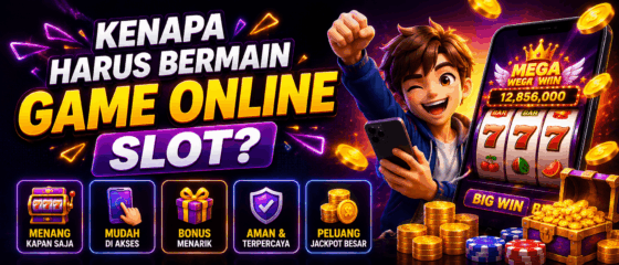 Kenapa Harus Bermain Game Online Slot?